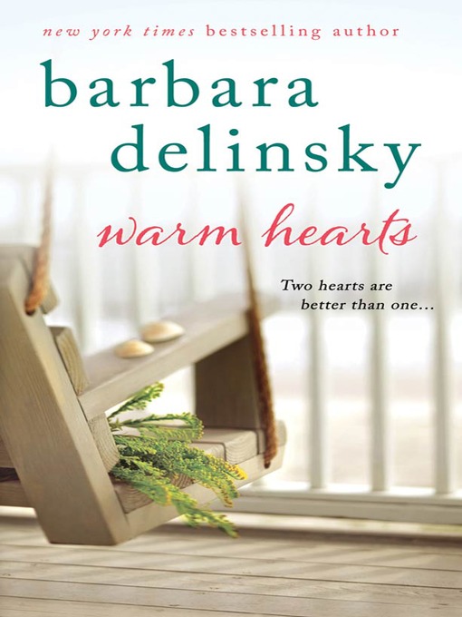 Title details for Warm Hearts by Barbara Delinsky - Available